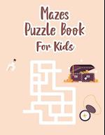 Mazes Puzzle Book For Kids: Maze Kids Book | Maze Puzzle Book For Kids Age 8-12 Years | Book Of Mazes For 8 Year Old | Maze Game Book For Kids 8-12 Ye