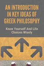 An Introduction In Key Ideas Of Greek Philosophy