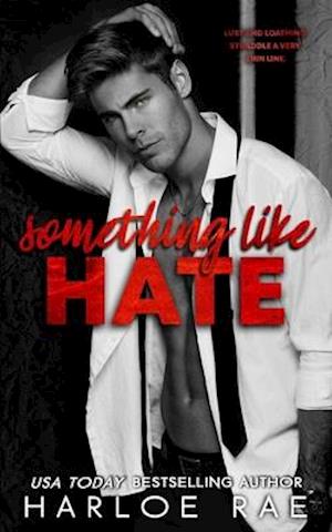 Something Like Hate: An Enemies-to-Lovers Billionaire Romance