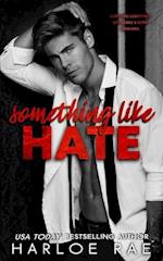 Something Like Hate: An Enemies-to-Lovers Billionaire Romance 