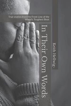 In Their Own Words: True stories from the Front Line of the World's Toughest Beat