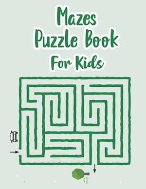 Mazes Puzzle Book For Kids: My Maze Book | Maze Puzzle Book For Kids Age 8-12 Years | Book Of Mazes For 8 Year Old | Maze Game Book For Kids 8-12 Year