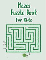 Mazes Puzzle Book For Kids: My Maze Book | Maze Puzzle Book For Kids Age 8-12 Years | Book Of Mazes For 8 Year Old | Maze Game Book For Kids 8-12 Year