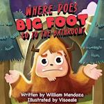 Where does Big Foot go to the bathroom?: A Funny Adventure Story for Kids of All Ages 