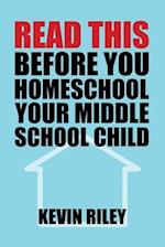 Read This Before You Homeschool Your Middle School Child 