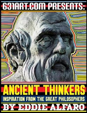 Ancient Thinkers: Inspiration From the Great Philosophers