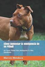 Cómo Aumentar la Inteligencia de Un Pitbull