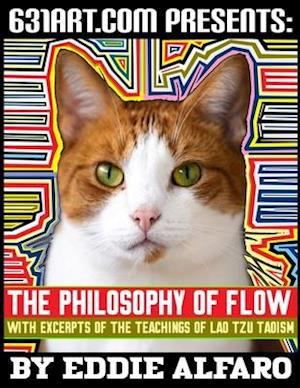 The Philosophy of Flow: With Excerpts of the Teachings of Lao Tzu Taoism