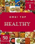 OMG! Top 50 Healthy Recipes Volume 1: Healthy Cookbook - The Magic to Create Incredible Flavor! 