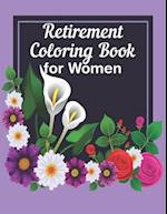 Retirement Coloring Book For Women: A Funny Gag Gift with Humorous Retirement Quotes to Color for Retired Women 