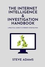 The Internet Intelligence & Investigation Handbook: A practical guide to Internet Investigation 