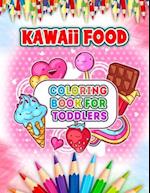 Kawaii Food Coloring Book For Toddlers: Cute and Easy Kawaii Food Coloring Book with 52 Kawaii Drawing for Kids and Toddlers - Ice Cream, Donut, Straw