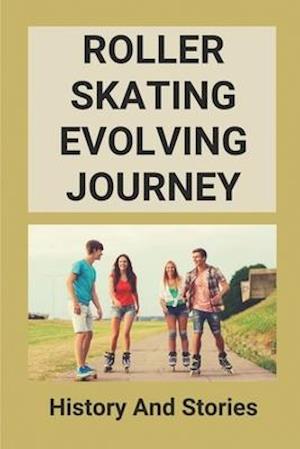 Roller Skating Evolving Journey