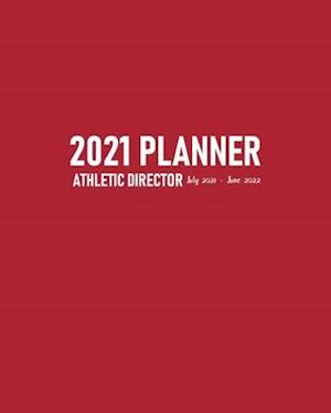 Athletic Director Planner 2021 July 2021-June 2022: Calendar to Schedule Team Meetings and Training Sessions Plus Address Pages for School Sports Team