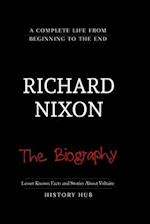 Richard Nixon: A Brief Biography from Beginning to the End 