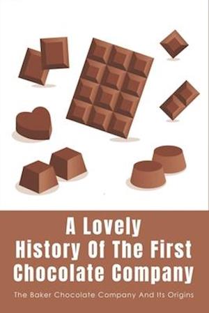 A Lovely History Of The First Chocolate Company