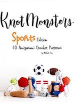 KnotMonsters: Sports edition: 10 Amigurumi Crochet Patterns 