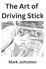 The Art of Driving Stick 