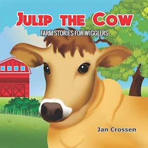 Julip the Cow: Farm Stories for Wigglers