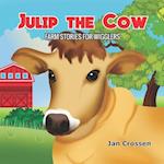 Julip the Cow: Farm Stories for Wigglers 