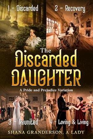 The Discarded Daughter - Omnibus Edition: A Pride and Prejudice Variation