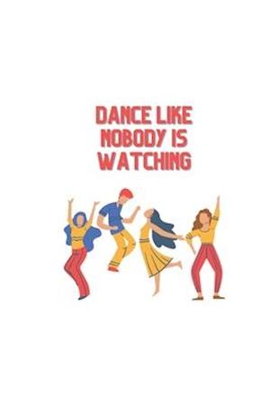 Dance like nobody is watching: Children's Book