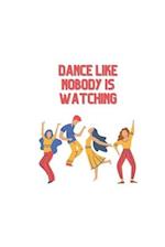 Dance like nobody is watching: Children's Book 