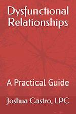 Dysfunctional Relationships: A Practical Guide 