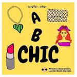 A B CHIC by TRAFFIC CHIC Written and Illustrated by Lourdes Nicolle Martínez: The best and easy way to learn your ABC's and fashion to train the futur