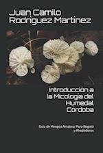 Introducción a la Micología del Humedal Córdoba