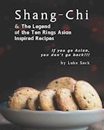 Shang-Chi & The Legend of the Ten Rings Asian Inspired Recipes: If you go Asian, you don't go back!!! 