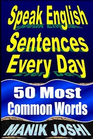 Speak English Sentences Every Day: 50 Most Common Words