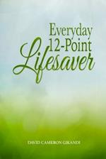 Everyday 12-Point Lifesaver: Release yourself from littleness and suffering through spirituality and self-help 