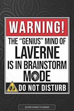 Laverne: Warning The Genius Mind Of Laverne Is In Brainstorm Mode - Laverne Name Custom Gift Planner Calendar Notebook Journal 