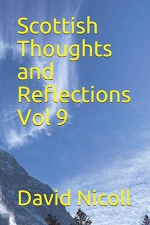 Scottish Thoughts and Reflections Vol 9