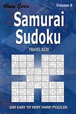 Samurai Sudoku : 100 Easy to Very Hard Puzzles TRAVEL SIZE (Volume 8) One puzzle per page 