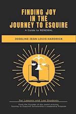 Finding Joy in the Journey to Esquire : A Guide to RENEWAL for Law Students and Lawyers 