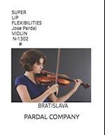 SUPER LIP FLEXIBILITIES Jose Pardal VIOLIN N-1302 # : BRATISLAVA 