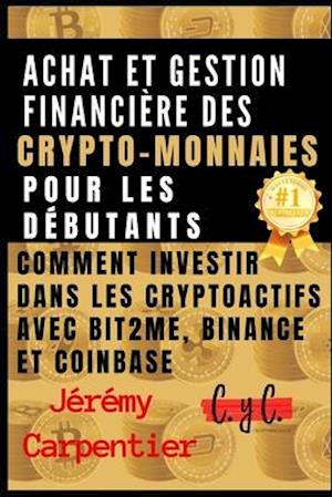 Achat et gestion financière des crypto-monnaies pour les débutants