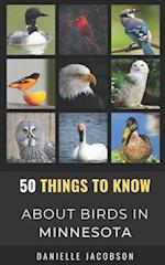 50 Things to Know About Birds in Minnesota : Birding in the Land of 10,000 Lakes 