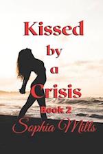 Kissed by a Crisis: Kissed Series Book 2 of 6 