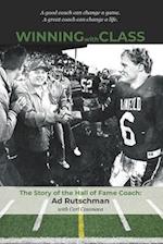 Winning with Class: The Story of the Hall of Fame Coach: Ad Rutschman 