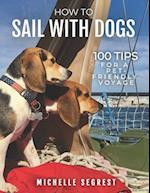 How to Sail with Dogs: 100 Tips for a Pet-Friendly Voyage (B/W Paperback) 
