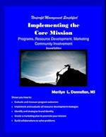 Nonprofit Management Simplified: Implementing the Core Mission: Programs, Resource Development, Marketing, Community Involvement 