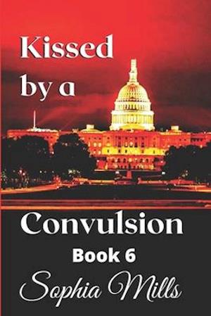 Kissed by a Convulsion: Kissed Series Book 6 of 6