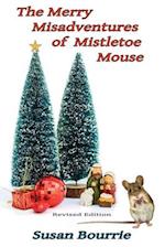 The Merry Misadventures of Mistletoe Mouse 