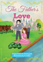 The Father's Love: Christian Children's Picture Book about the Love of Jesus 