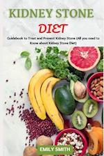 KIDNEY STONE DIET: Guidebook to Treat and Prevent Kidney Stone (All you need to Know about Kidney Stone Diet) 
