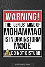 Mohammad: Warning The Genius Mind Of Mohammad Is In Brainstorm Mode - Mohammad Name Custom Gift Planner Calendar Notebook Journal 