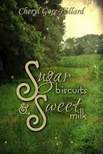 Sugar Biscuits and Sweet Milk 